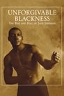 Unforgivable Blackness: The Rise and Fall of Jack Johnson (2004)