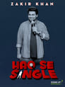 Zakir Khan: Haq Se Single (2017)