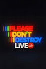 Please Don't Destroy LIVE
