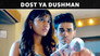 Dost Ya Dushman