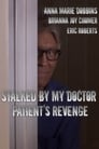 Stalked by My Doctor: Patient’s Revenge (2018)