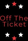 Off The Ticket