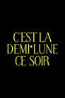 C'est la demi lune ce soir
