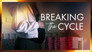 Breaking the Cycle