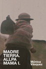 Madre Tierra. Allpa Mama I