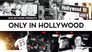 Only in Hollywood