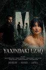 YAXINDAKI UZAQ