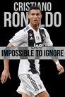 Cristiano Ronaldo: Impossible to Ignore (2021)