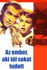(HD). Az Ember, Aki Túl Sokat Tudott Teljes Film Magyarul (1956) Ingyen Online