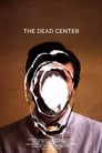 The Dead Center (2018)