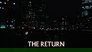The Return