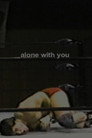 Alone with You