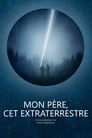 Mon père, cet extraterrestre