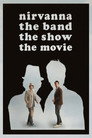 Nirvanna the Band the Show the Movie