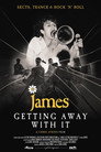 James: Getting Away With It