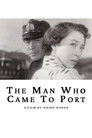 The Man Who Came to Port