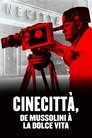 Cinecittà, de Mussolini à la Dolce Vita