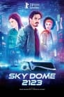 Sky Dome 2123