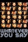 Movie poster for Whatever You Say