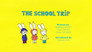 The School Trip