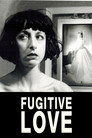 Fugitive Love