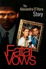 Fatal Vows: The Alexandra O'Hara Story