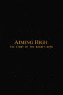 Aiming High  - The Story Of The Rocket Boys