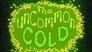 The Uncommon Cold