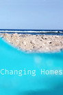 Changing Homes