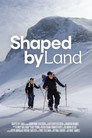 Shaped by Land