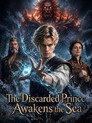 The Discarded Prince Awakens the Sea