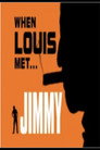 When Louis Met... Jimmy