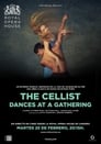 THE CELLIST & DANCES AT A GATHERING ROYAL OPERA HOUSE 2019/20 (2020)