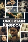مترجم أونلاين و تحميل The Uncertain Kingdom 2020 مشاهدة فيلم