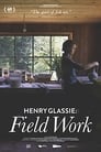 Henry Glassie: Field Work (2019)