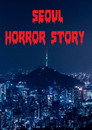 Seoul Horror Story