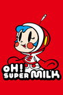OH! Super Milk Chan