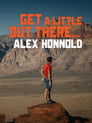 Get a Little Out There with Alex Honnold