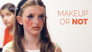 Makeup or Not