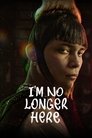 Poster for I'm No Longer Here