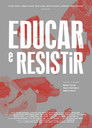 Educar e Resistir (Educate and Resist)