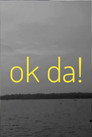 ok da!