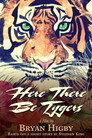 Here There Be Tygers