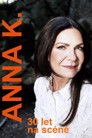Anna K. - 30 let na scéně bombuj