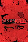 Overkill