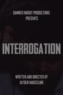 INTERROGATION