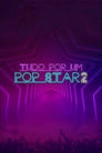 Tudo Por um Pop Star 2