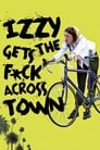 Izzy Gets the F*ck Across Town poster