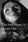 The Interview: A Short Film (Final Cut)