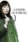 (HD). A Fehér Autóbusz Teljes Film Magyarul (1967) Ingyen Online